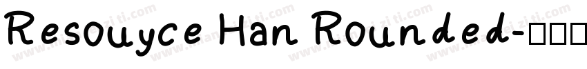 Resouyce Han Rounded字体转换